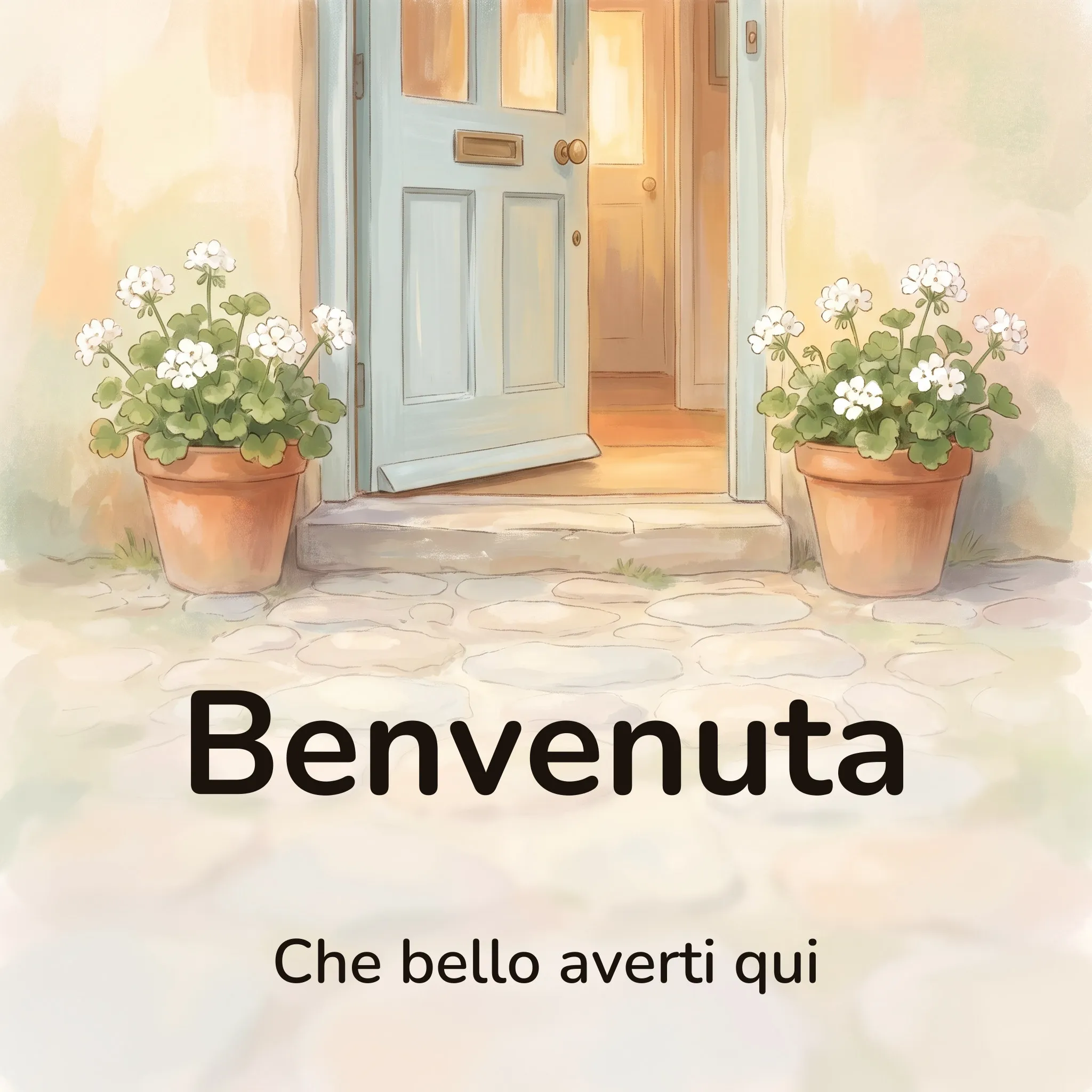 Immagine di benvenuta: la porta azzurra di una casa di paese aperta su un corridoio illuminato, con un vaso di terracotta di gerani bianchi da ogni lato del gradino di pietra e il selciato che arriva fino in fondo, con la scritta «Benvenuta» e «Che bello averti qui»