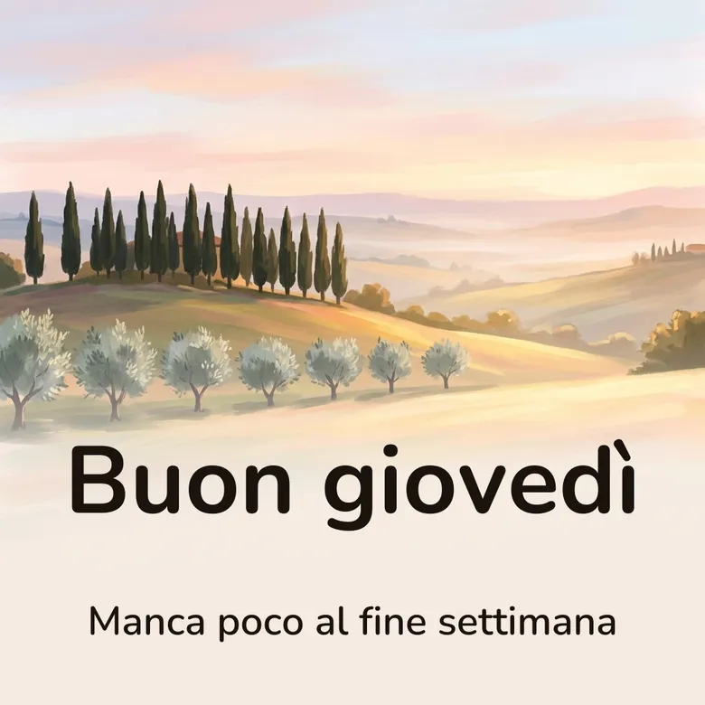 Immagine di buon giovedì: colline al mattino con cipressi e una fila di ulivi nella luce dorata, con la scritta «Buon giovedì» e «Manca poco al fine settimana»