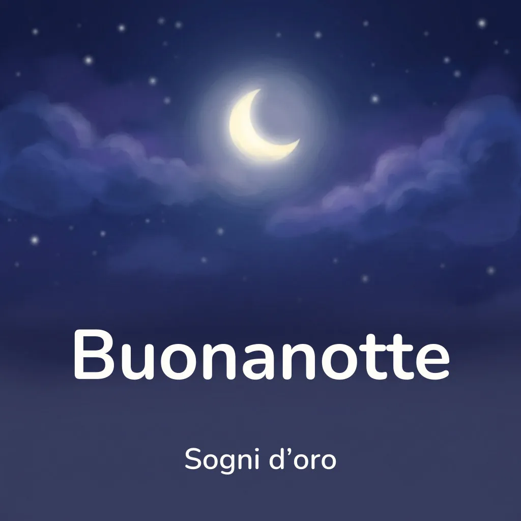 Immagine di buonanotte dolce: luna crescente tra nuvole notturne morbide in blu e viola, con stelle sparse e nebbia chiara più in basso, con la scritta «Buonanotte» e «Sogni d’oro»